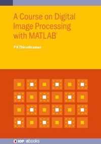 Course on Digital Image Processing with MATLAB®
