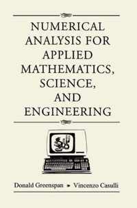 Numerical Analysis for Applied Mathematics, Science, and Engineering