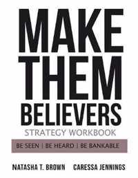 Make Them Believers Strategy Workbook