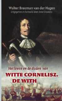 Het Leven En De Daden Van Witte Cornelisz. De With