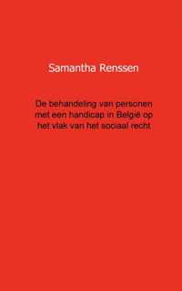 De behandeling van personen met een handicap in Belgie op het vlak van het sociaal recht - Samantha Renssen - Paperback (9789461930774)