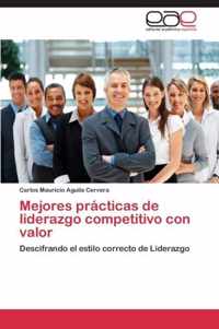 Mejores Practicas de Liderazgo Competitivo Con Valor