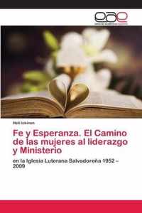 Fe y Esperanza. El Camino de las mujeres al liderazgo y Ministerio