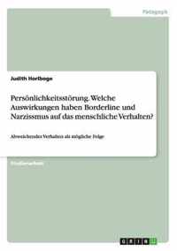 Persoenlichkeitsstoerung. Welche Auswirkungen haben Borderline und Narzissmus auf das menschliche Verhalten?