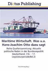 Maritime Wirtschaft. Was u.a. Hans-Joachim Otto dazu sagt