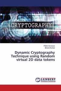 Dynamic Cryptography Technique using Random virtual 2D data tokens