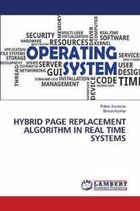 Hybrid Page Replacement Algorithm in Real Time Systems