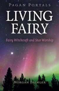 Pagan Portals  Living Fairy  Fairy Witchcraft and Star Worship