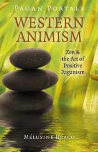 Pagan Portals  Western Animism  Zen & the Art of Positive Paganism