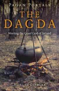 Pagan Portals  the Dagda  Meeting the Good God of Ireland