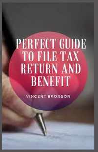 Perfect Guide to File Tax Return And Benefit