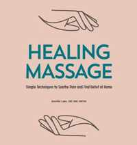 Healing Massage: Simple Techniques to Soothe Pain and Find Relief at Home