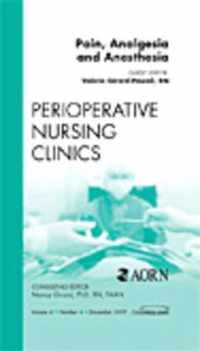 Pain, Analgesia and Anesthesia, An Issue of Perioperative Nursing Clinics