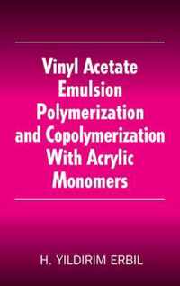 Vinyl Acetate Emulsion Polymerization and Copolymerization with Acrylic Monomers