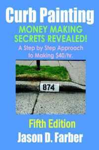 Curb Painting - Money Making Secrets Revealed!