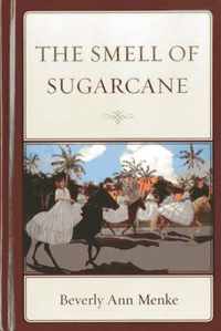 The Smell of Sugarcane