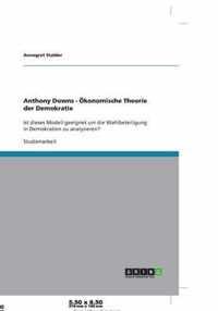 Anthony Downs - OEkonomische Theorie der Demokratie