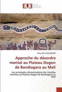 Approche du desordre mental au Plateau Dogon de Bandiagara au Mali