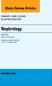 Nephrology, An Issue of Primary Care: Clinics in Office Practice