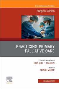 Practicing Primary Palliative Care, An Issue of Surgical Clinics