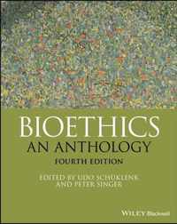 Bioethics - An Anthology, Fourth Edition