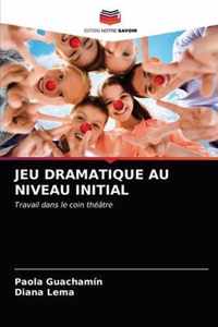 Jeu Dramatique Au Niveau Initial