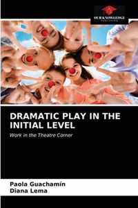 Dramatic Play in the Initial Level