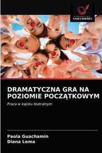 Dramatyczna Gra Na Poziomie Pocztkowym