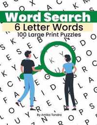 Word Search - 6 Letter Words - 100 Large Print Puzzles: Enhance Your Vocabulary for the Pencil 'n Paper Gamer