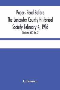 Papers Read Before The Lancaster County Historical Society February 4, 1916; History Herself, As Seen In Her Own Workshop; (Volume Xx) No. 2