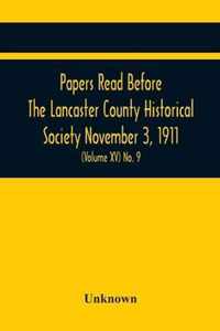 Papers Read Before The Lancaster County Historical Society November 3, 1911; History Herself, As Seen In Her Own Workshop; (Volume Xv) No. 9