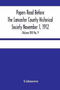 Papers Read Before The Lancaster County Historical Society November 1, 1912; History Herself, As Seen In Her Own Workshop; (Volume Xvi) No. 9