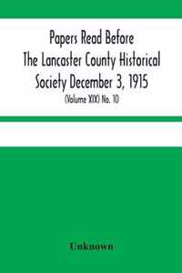 Papers Read Before The Lancaster County Historical Society December 3, 1915; History Herself, As Seen In Her Own Workshop; (Volume Xix) No. 10