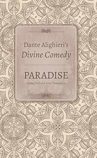 Dante Alighieri's Divine Comedy, Volume 5 and Volume 6: Paradise: Italian Text with Verse Translation and Paradise