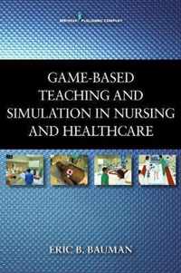 Simulation And Game-Based Teaching In Nursing & Healthcare