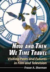 Now and Then We Time Travel