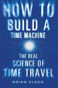 How to Build a Time Machine: The Real Science of Time Travel