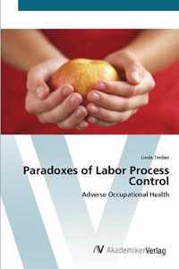 Paradoxes of Labor Process Control