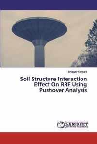 Soil Structure Interaction Effect On RRF Using Pushover Analysis
