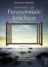 Spiritueel handboek - Ontwikkel uw paranormale krachten