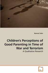 Children's Perceptions of Good Parenting in Time of War and Terrorism