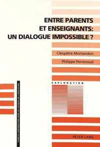 Entre Parents Et Enseignants: Un Dialogue Impossible?: Vers L'Analyse Sociologique Des Interactions Entre La Famille Et L'Ecole