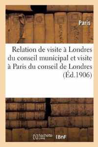 Relation Officielle de la Visite A Londres Du Conseil Municipal A Paris Du Comte de Londres