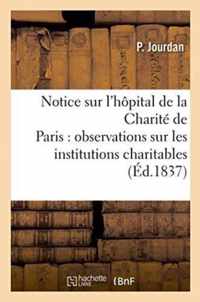 Notice Sur l'Hopital de la Charite de Paris: Precedee de Quelques Observations Generales