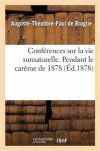 Conferences Sur La Vie Surnaturelle, Prechees Dans La Chapelle de Sainte-Valere
