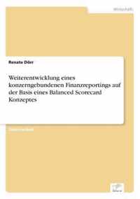 Weiterentwicklung eines konzerngebundenen Finanzreportings auf der Basis eines Balanced Scorecard Konzeptes