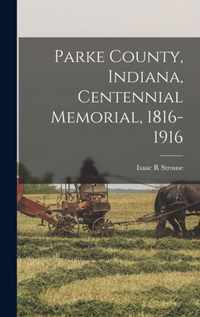 Parke County, Indiana, Centennial Memorial, 1816-1916