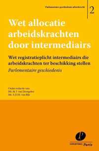 Parlementaire geschiedenis arbeidsrecht 2 -   Wet allocatie arbeidskrachten door intermediairs