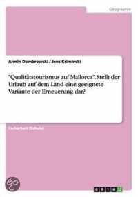 Qualitatstourismus auf Mallorca. Stellt der Urlaub auf dem Land eine geeignete Variante der Erneuerung dar?