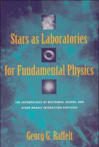 Stars as Laboratories for Fundamental Physics